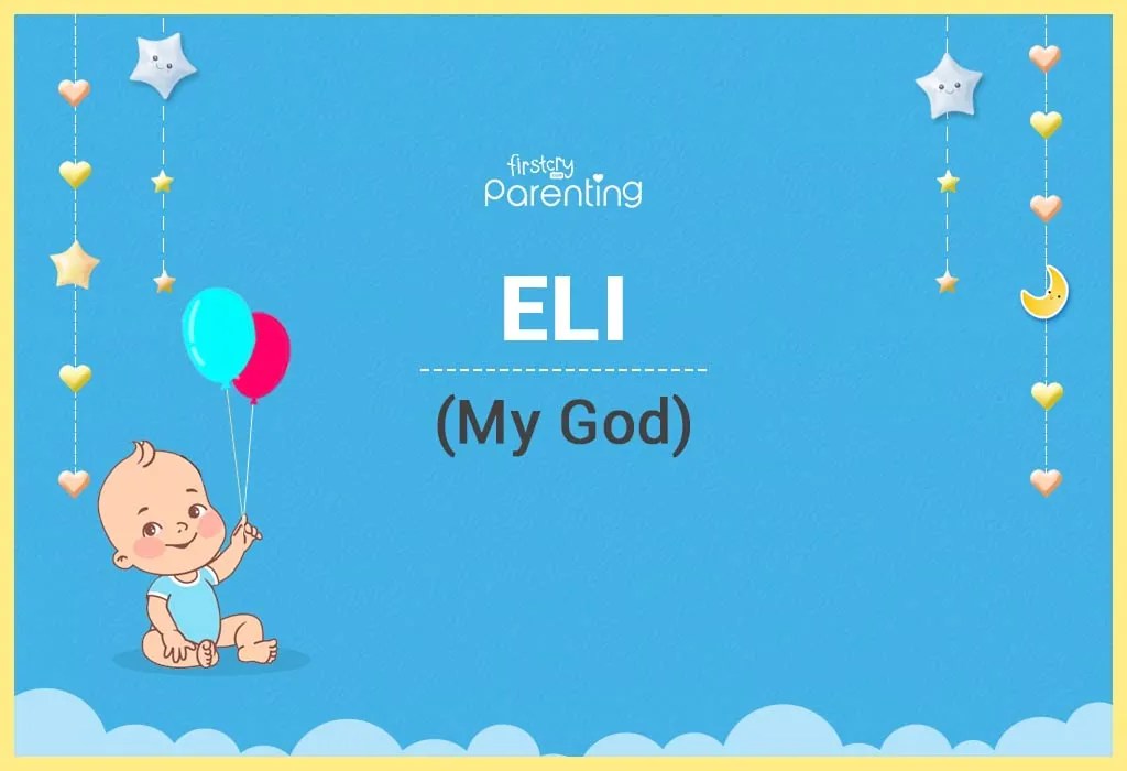 Eli Name Meaning, Origin, Popularity & Nicknames