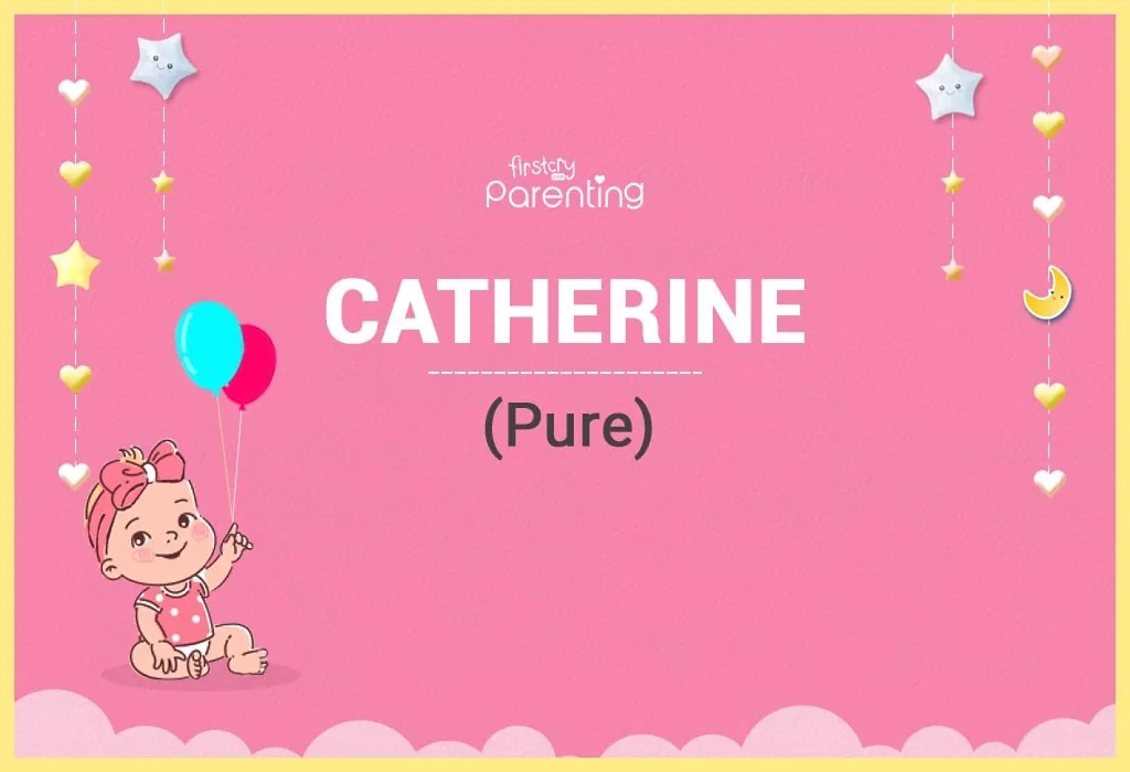 Catherine/Katherine Name Meaning, Origin, Popularity & Nicknames