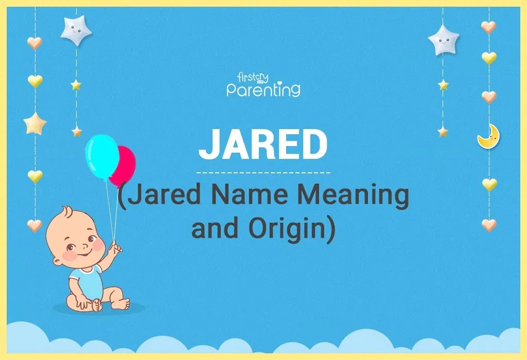 Jared Name Meaning, Origin, Popularity & Nicknames