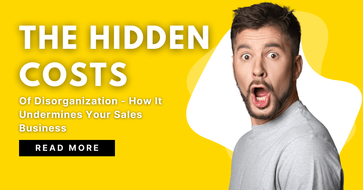The Hidden Costs of How It Undermines Your Sales Business