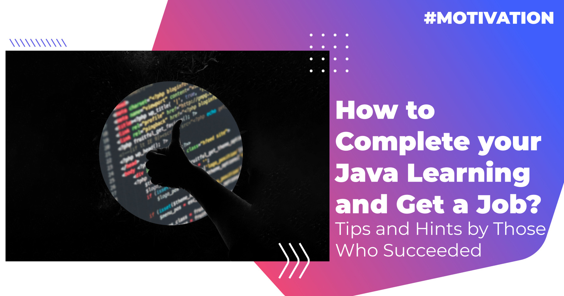 How to Complete your Java Learning and Get a Job? The best Tips and