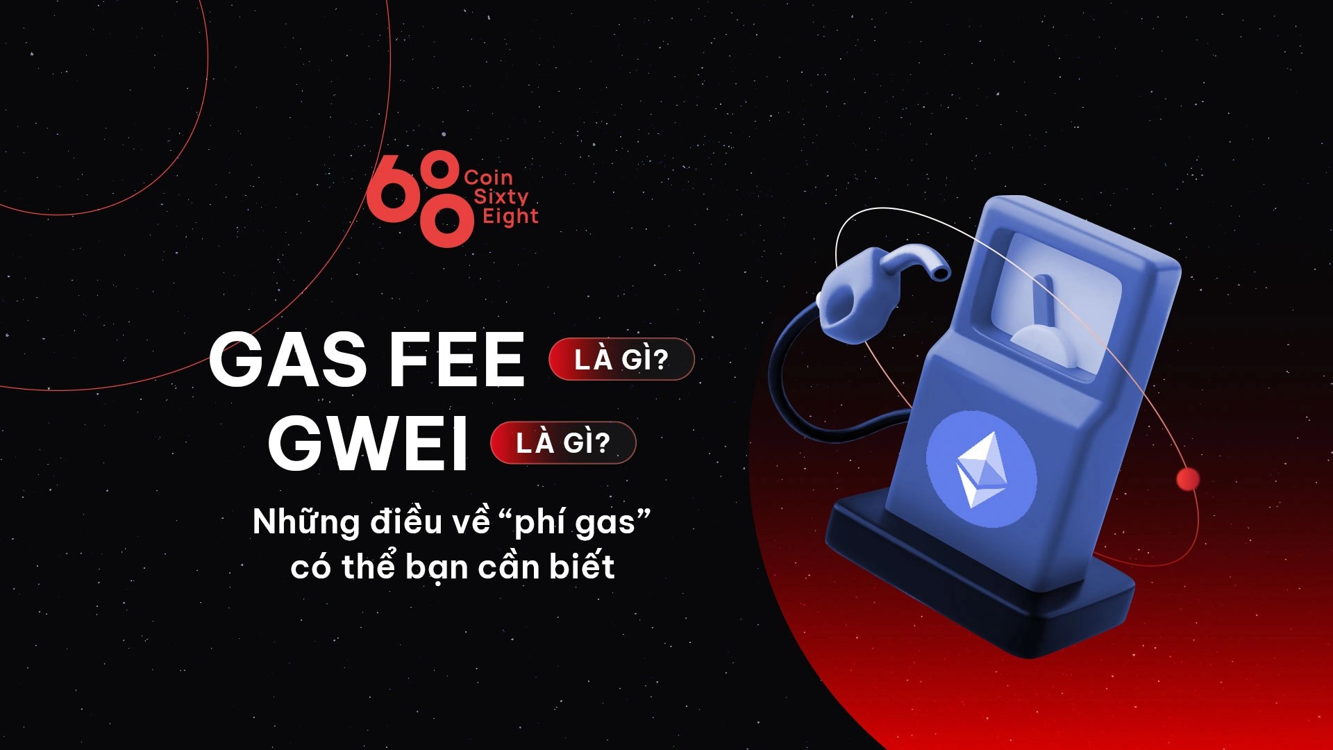 Gas fee là gì? Những điều về “phí gas” có thể bạn cần biết