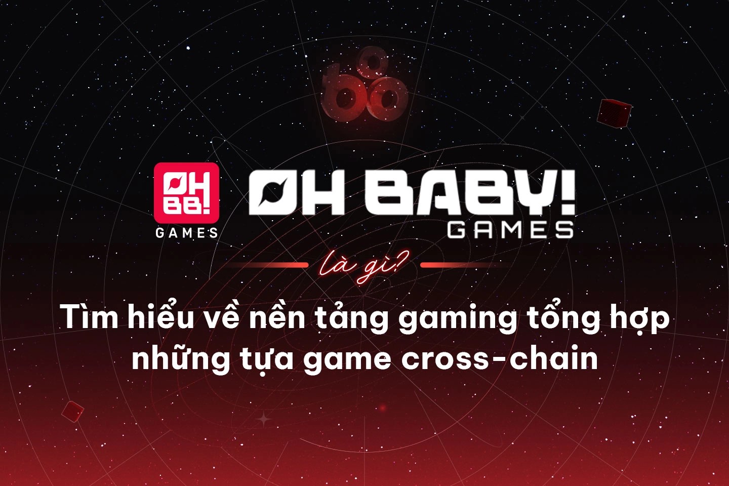 Oh Baby Games là gì? Tìm hiểu về nền tảng gaming tổng hợp những tựa