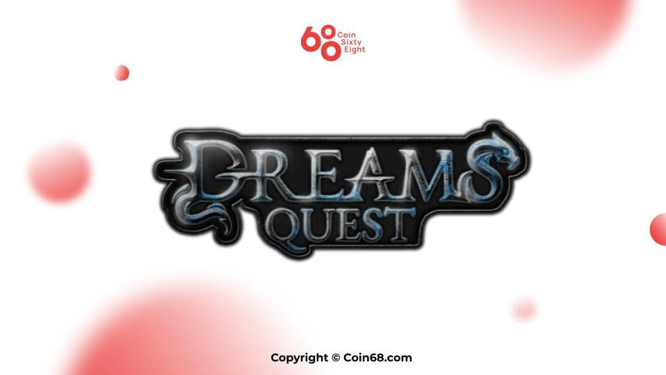 Đánh giá dự án game Dreams Quest (DREAMS coin) Thông tin và update