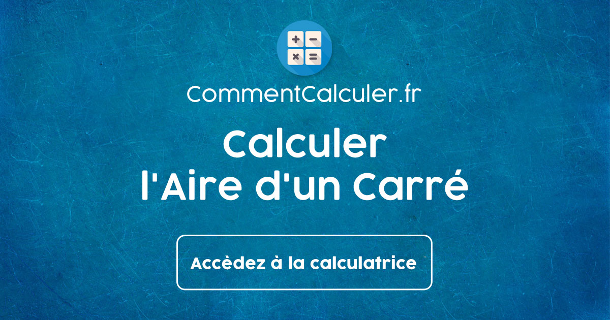 Calculer l'Aire d'un Carré Formule Calculateur Définition