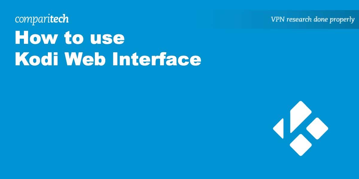 How to use the Kodi Web Interface to control Kodi remotely
