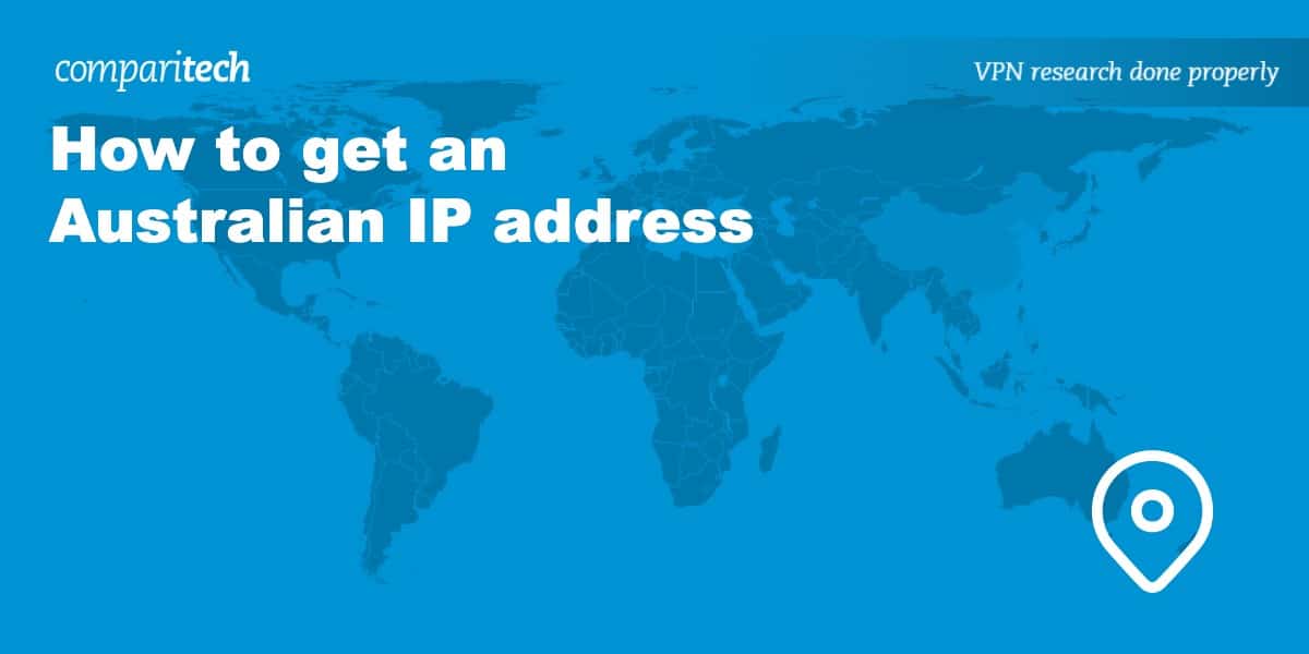 How to get an Australian IP Address from Anywhere (For Free)