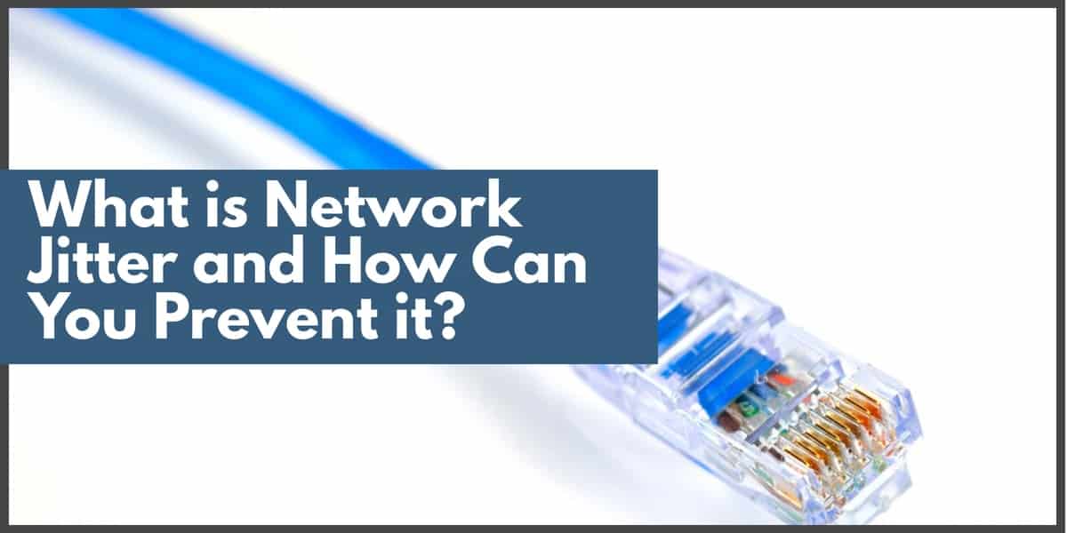 What is Network Jitter? Plus VoIP Tools and Tips to Prevent It