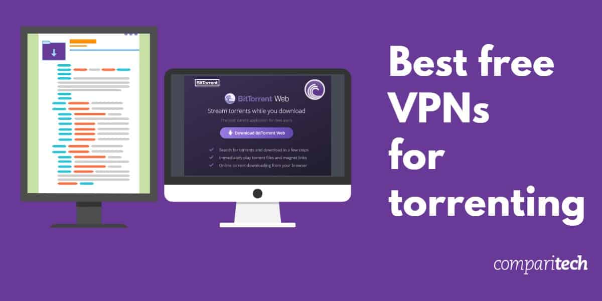 Best Free VPNs for Torrenting & Why some are not to be Trusted
