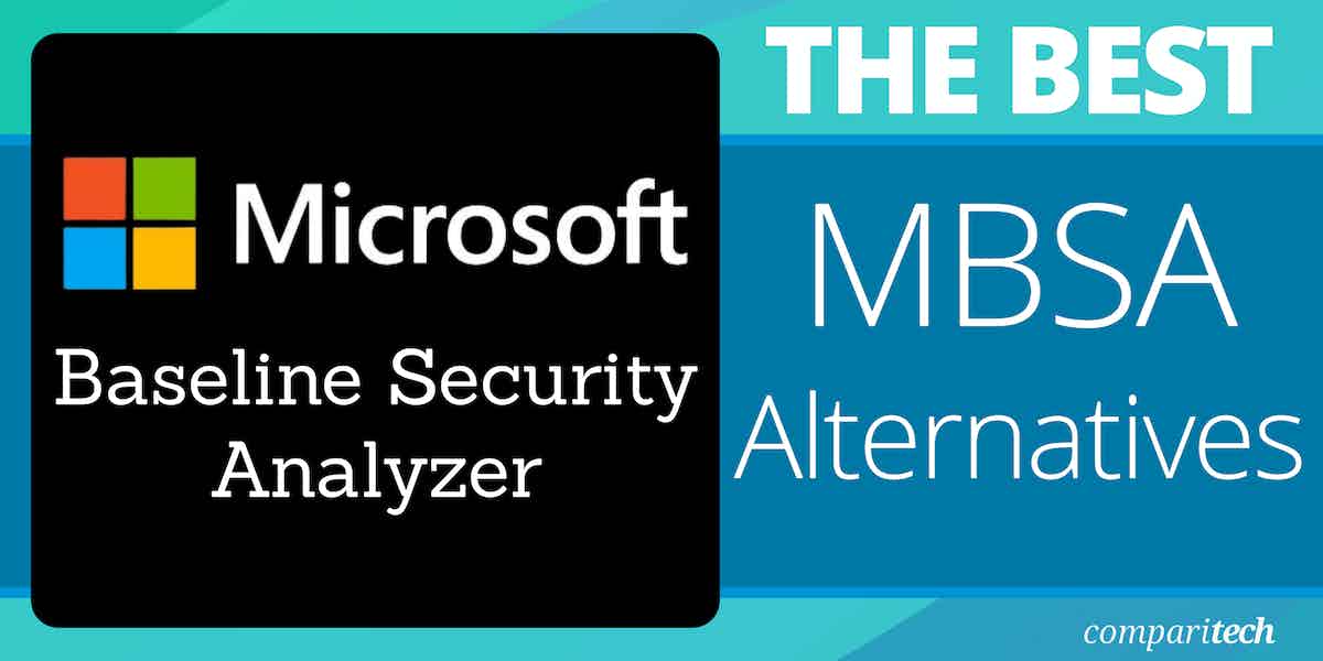 7 Best Alternatives to Microsoft Baseline Security Analyzer MBSA 2024