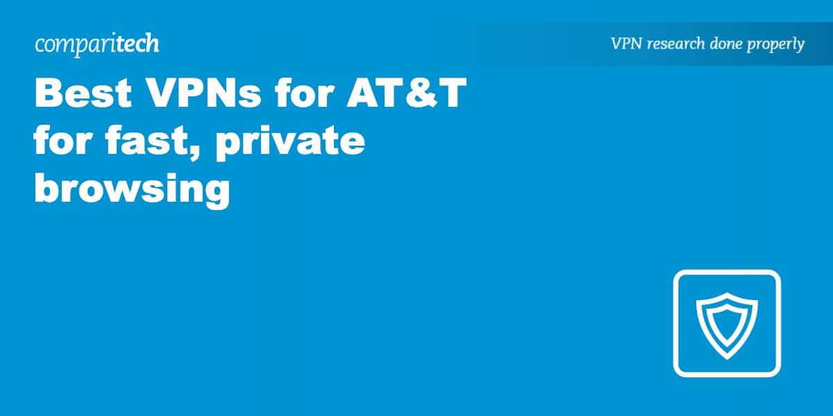 Best VPN for AT&T in 2022 Unblock websites & beat.
