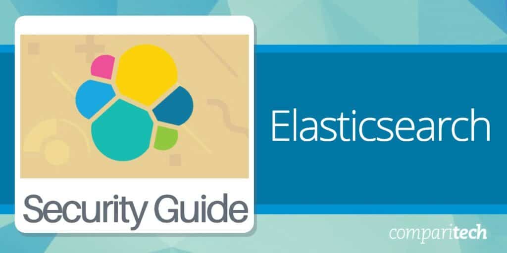 Elasticsearch Security Guide (Including Top Monitoring Tools)