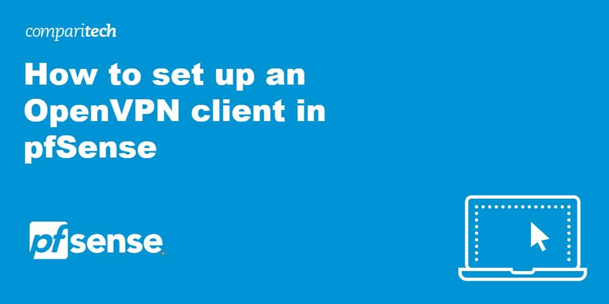 How to set up an OpenVPN client in pfSense Comparitech