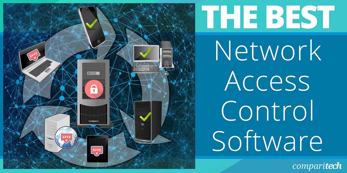 8 Best Network Access Control Software for 2024 (Paid & Free)