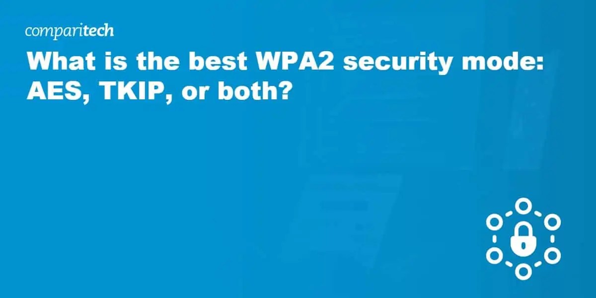 WPA2 What is the difference between AES and TKIP?