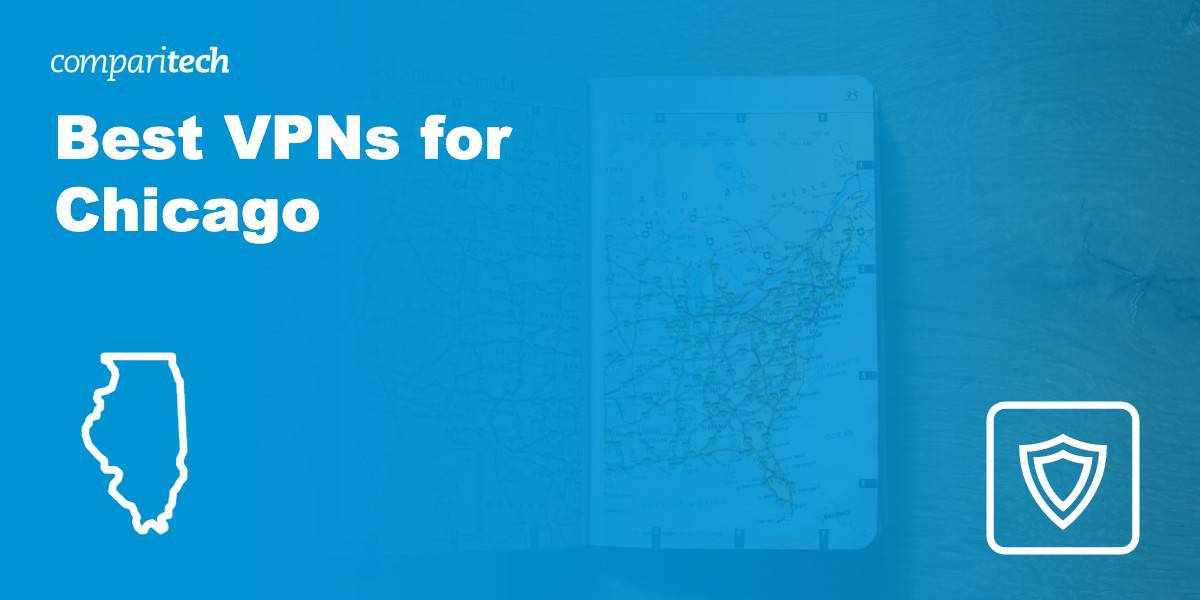 Best VPN for Chicago in 2021 How to get a Chicago IP Address