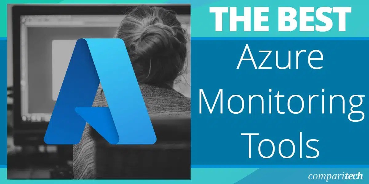 10 Best Azure Monitoring Tools for 2024 (Paid & Free)