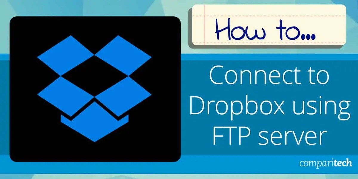 How to Connect to Dropbox with FTP Server StepbyStep Guide & Tools