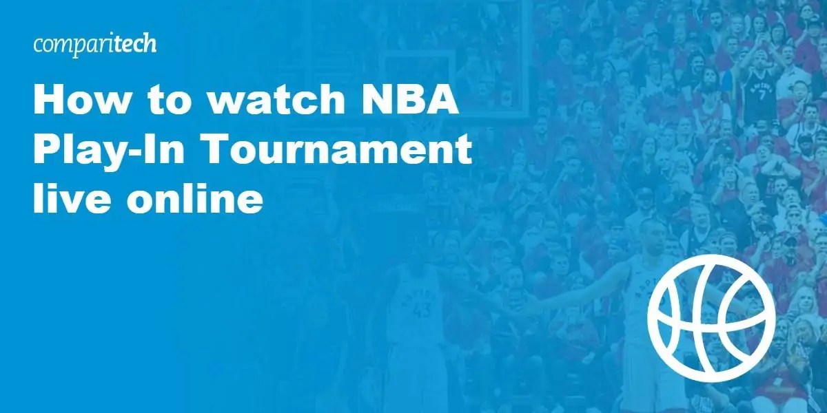 How to watch NBA Play In Tournament live online from anywhere