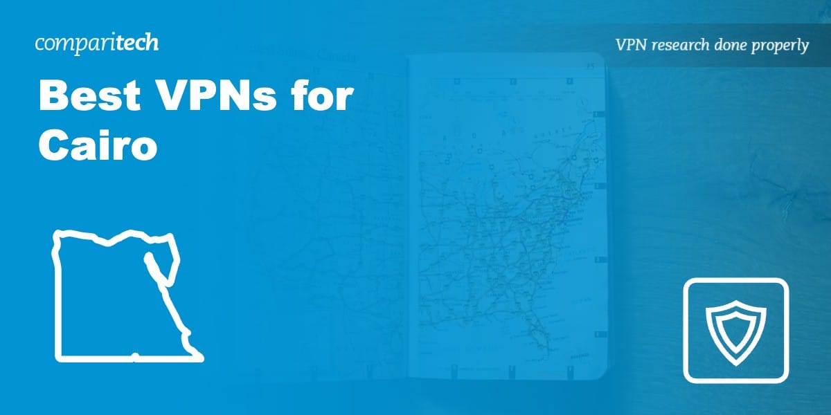 7 Best VPNs for Cairo in 2024 Top for Security & Speed