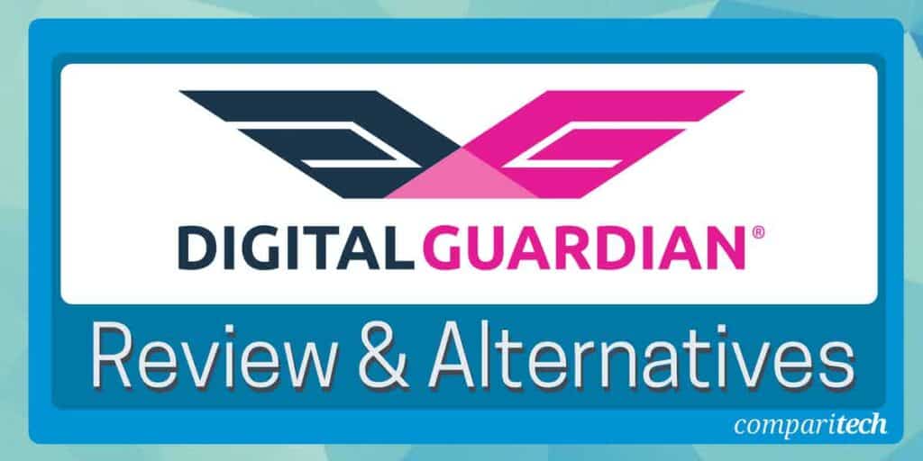 Digital Guardian DLP 2024 Review & 7 Best Alternatives
