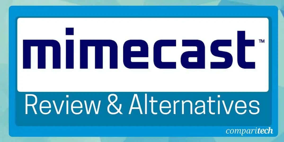 Mimecast DLP Review & the Best 2024 Alternatives (Paid & Free)