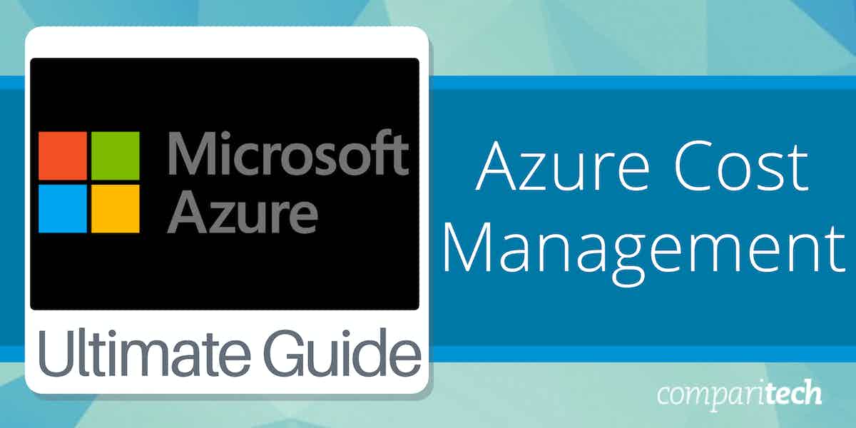 Azure Cost Management The Ultimate 2024 Guide