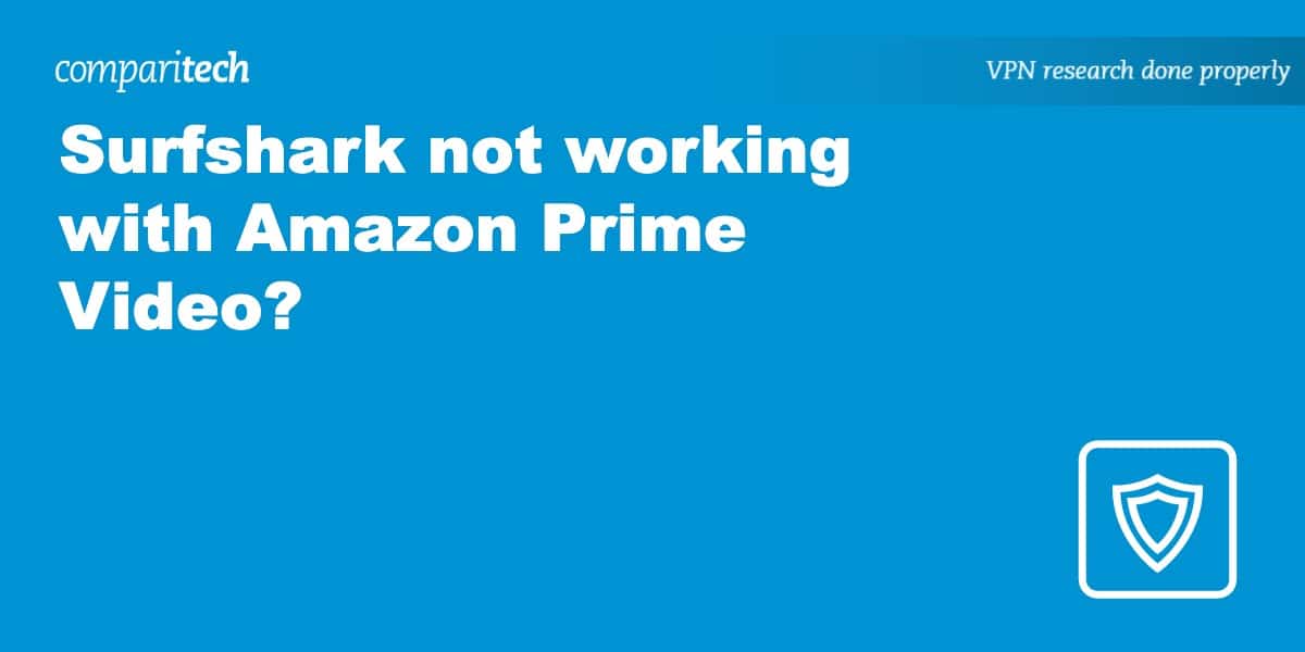 Surfshark not working with Amazon Prime Video? Try this