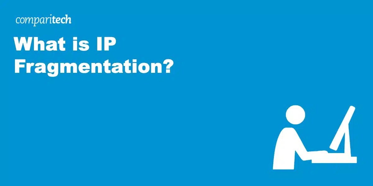 What is IP Fragmentation? What You Need to Know