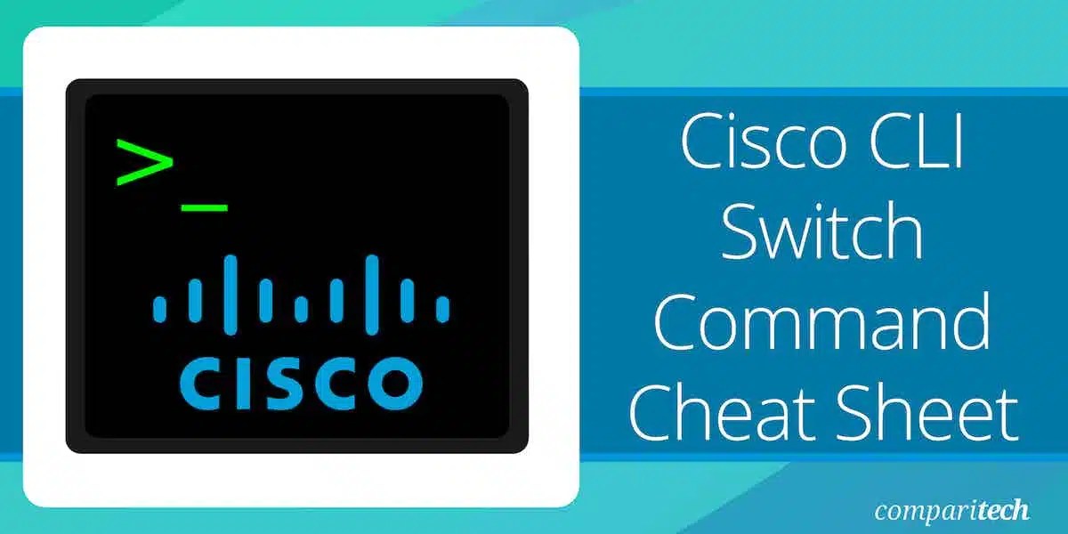 Cisco CLI Switch Command Cheat Sheet for 2024