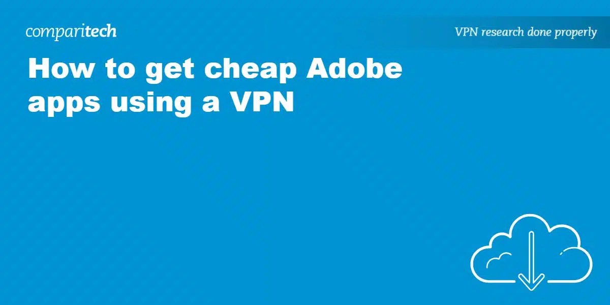 How to get Discount Adobe Creative Cloud with a VPN