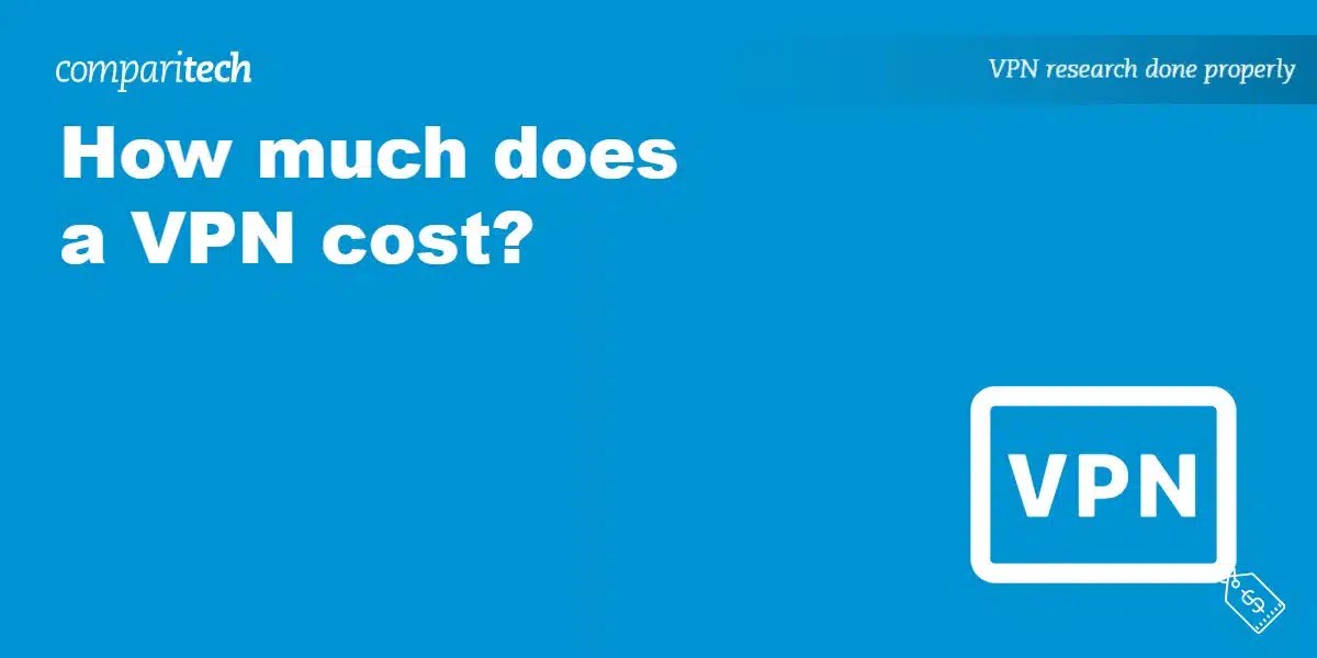 How much does a VPN cost in 2024? Comparitech