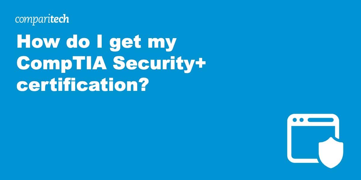 How do I get my CompTIA Security+ certification?