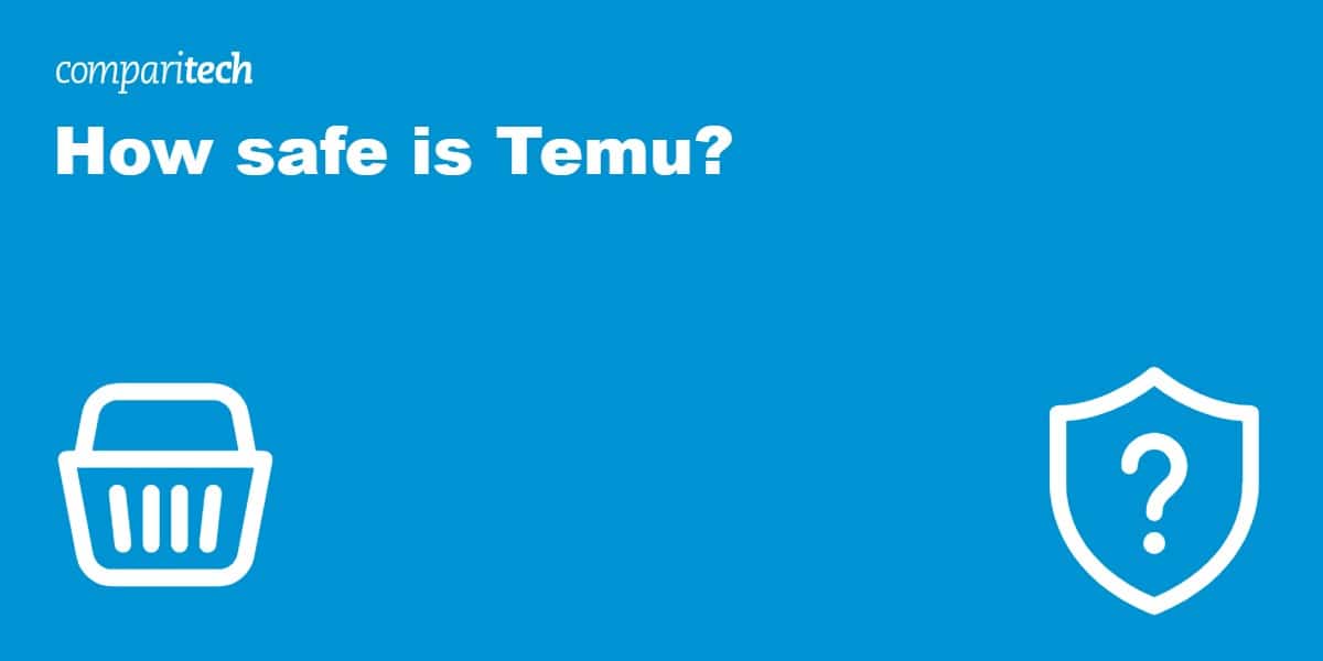 How safe is Temu? What you need to know Comparitech