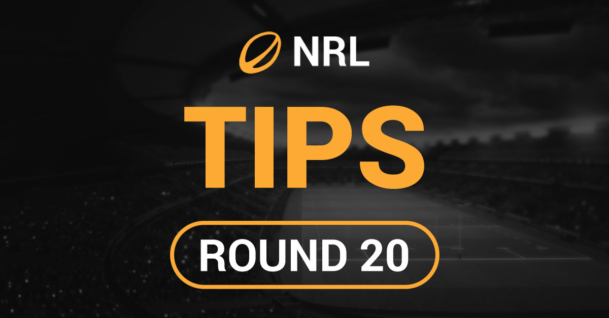 NRL Tips for This Weekend Round 20, 2022