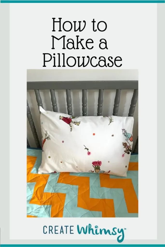 How to Make a Pillowcase Easy Sewing Tutorial Create Whimsy
