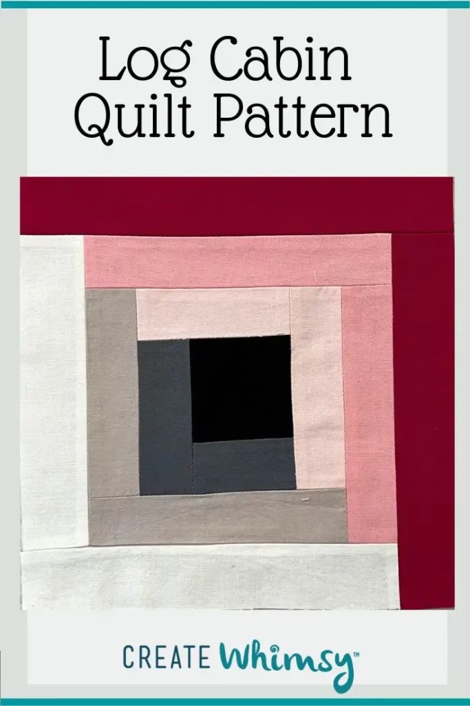 How to Make the Log Cabin Quilt Pattern Free Tutorial Create Whimsy