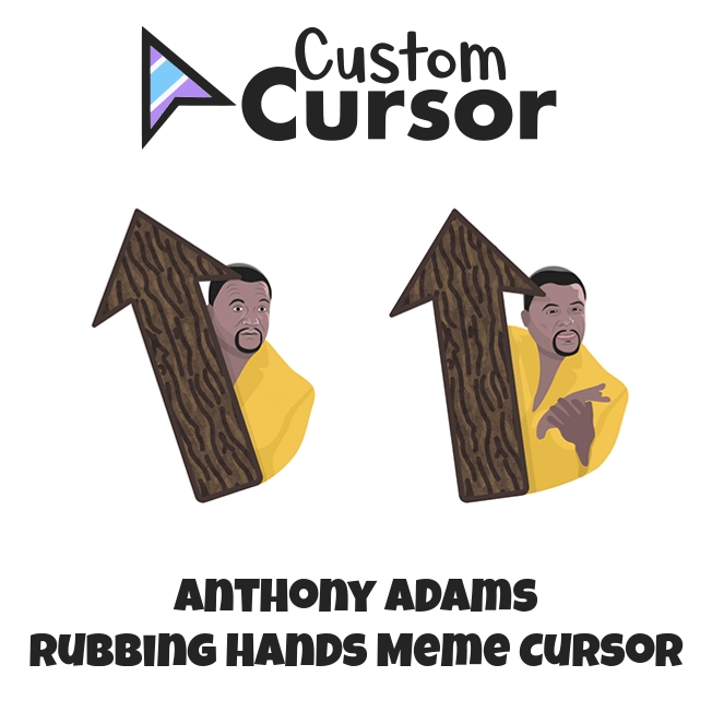 Anthony Adams Rubbing Hands Meme cursor Custom Cursor