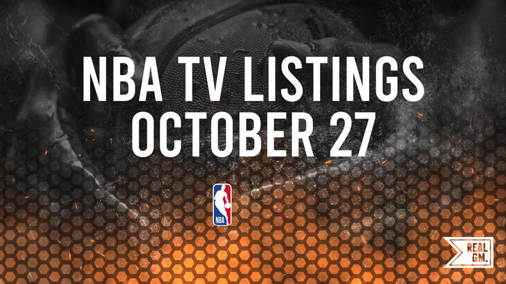 NBA Games Today Live on TV and Streaming October 27 RealGM