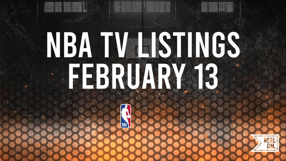 NBA Games Today Live on TV and Streaming February 13 RealGM