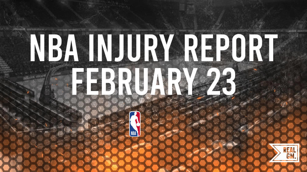 NBA Injury Report Today Sunday, February 23 RealGM