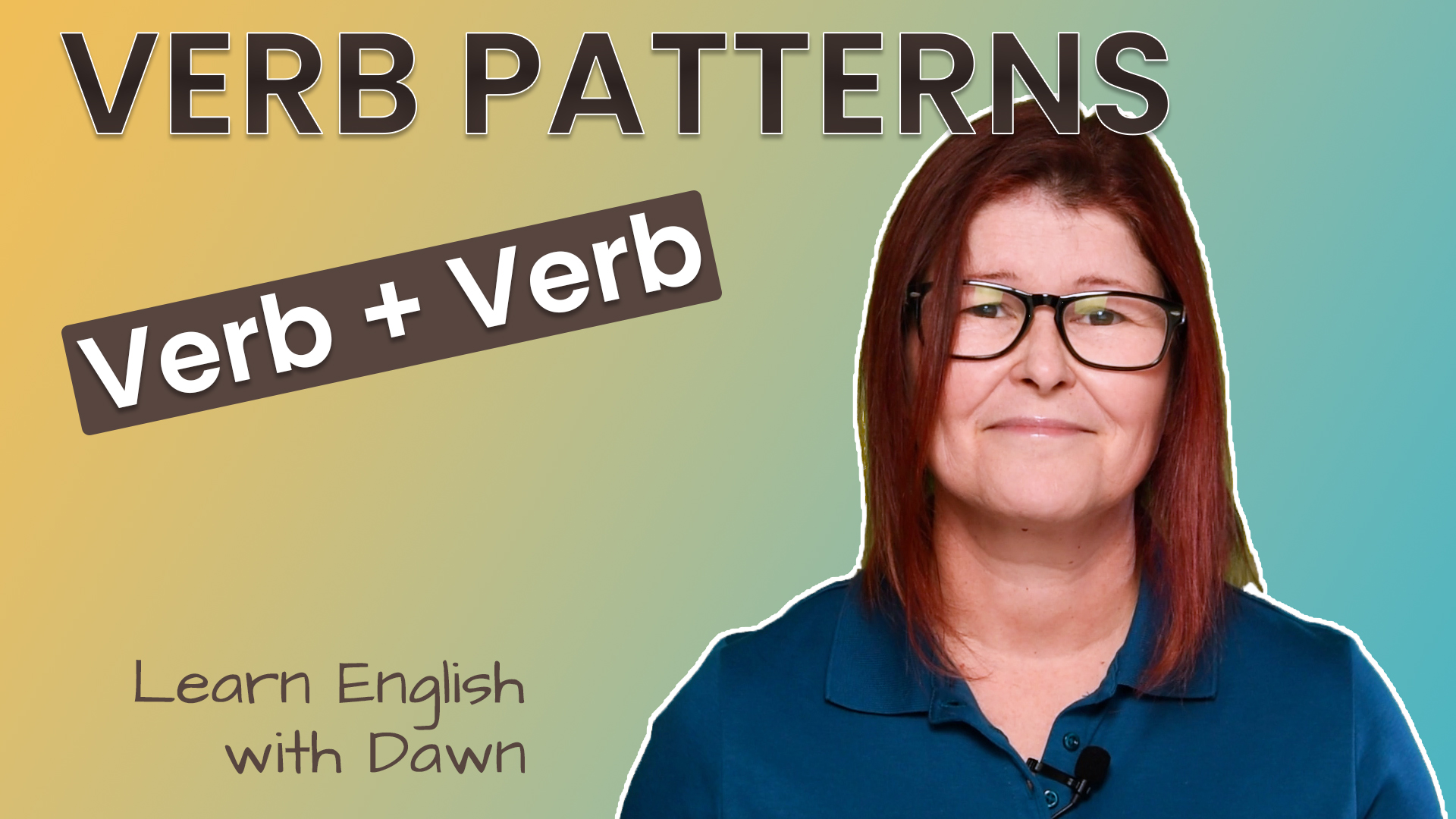 Verb Patterns Verb + Verb = ? » Daybreak English