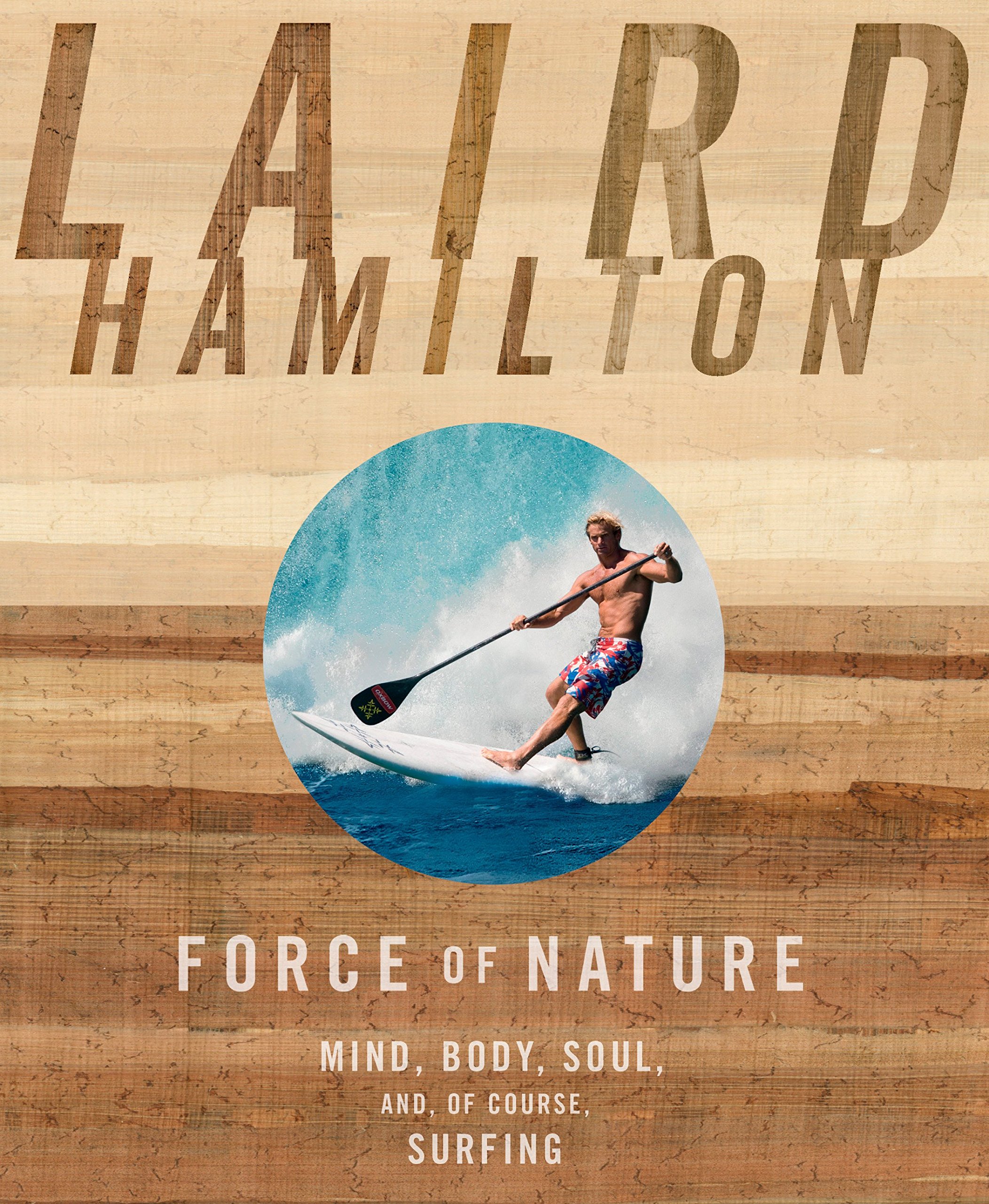 Force of Nature Laird Hamilton