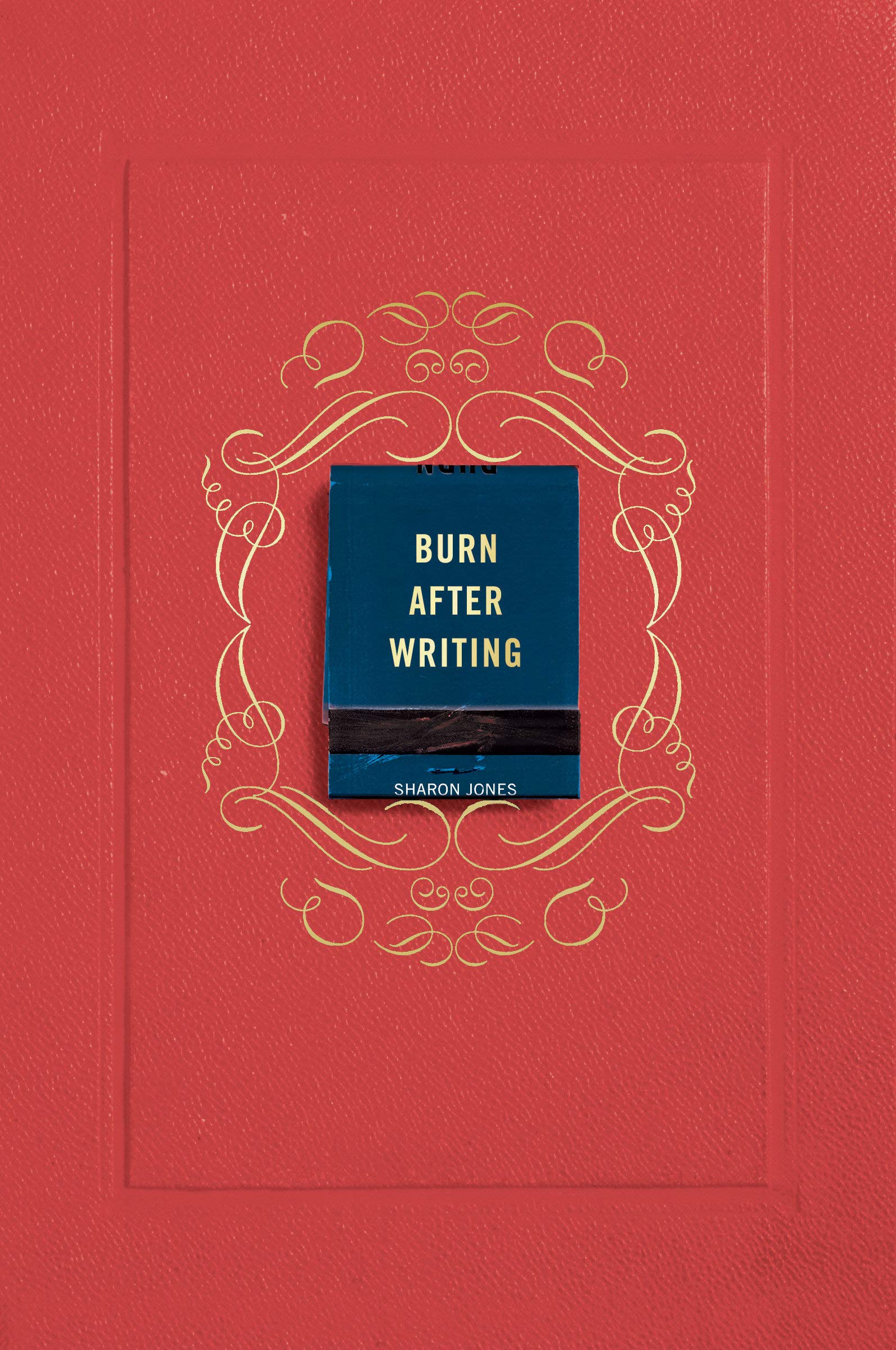 Burn After Writing. Coral Sharon Jones