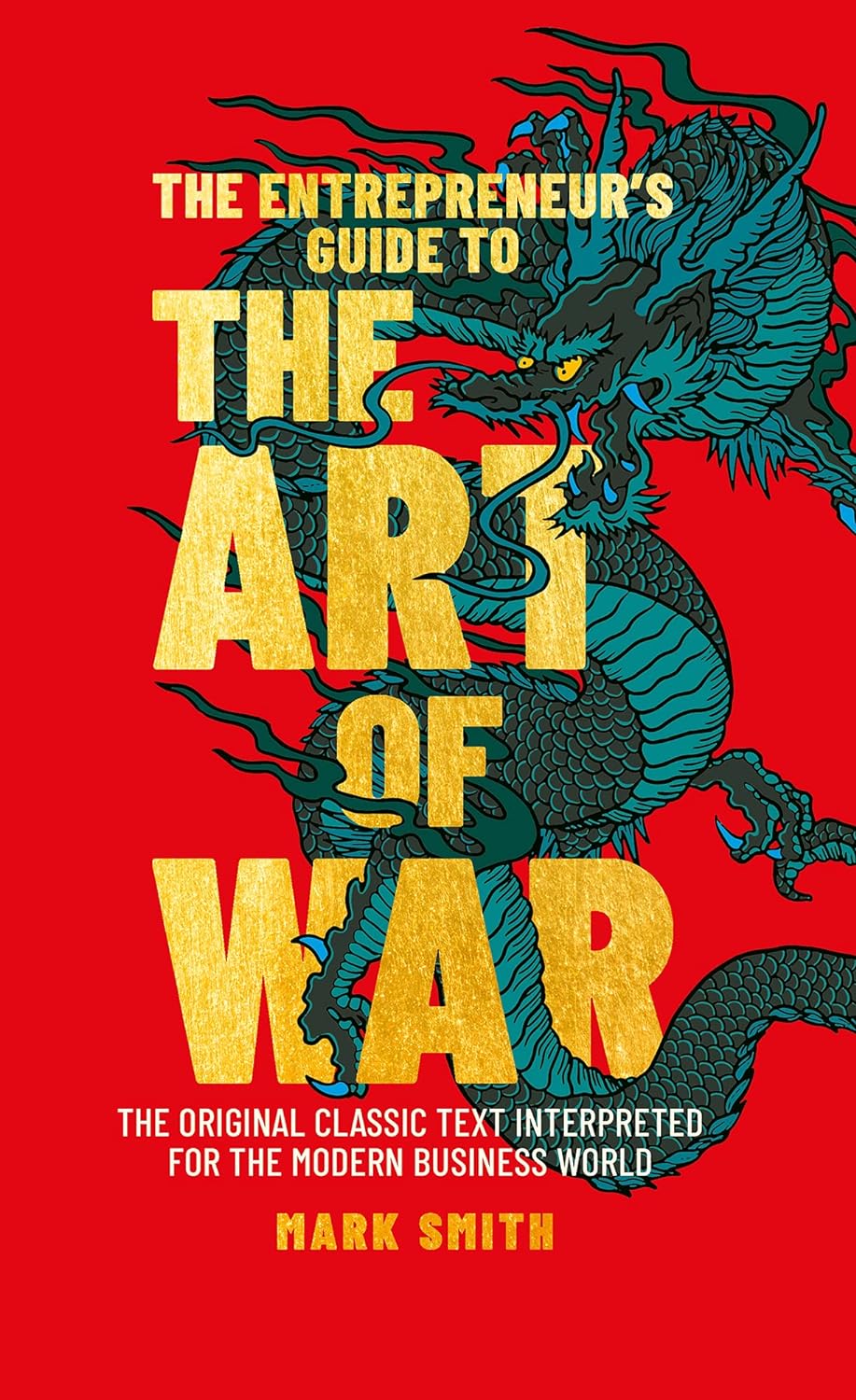 The Entrepreneur's Guide to the Art of War Mark Smith