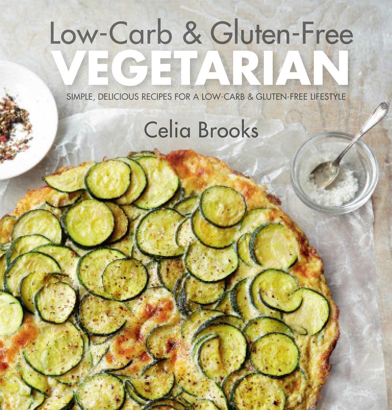 Lowcarb & Glutenfree Vegetarian Celia Brooks Brown