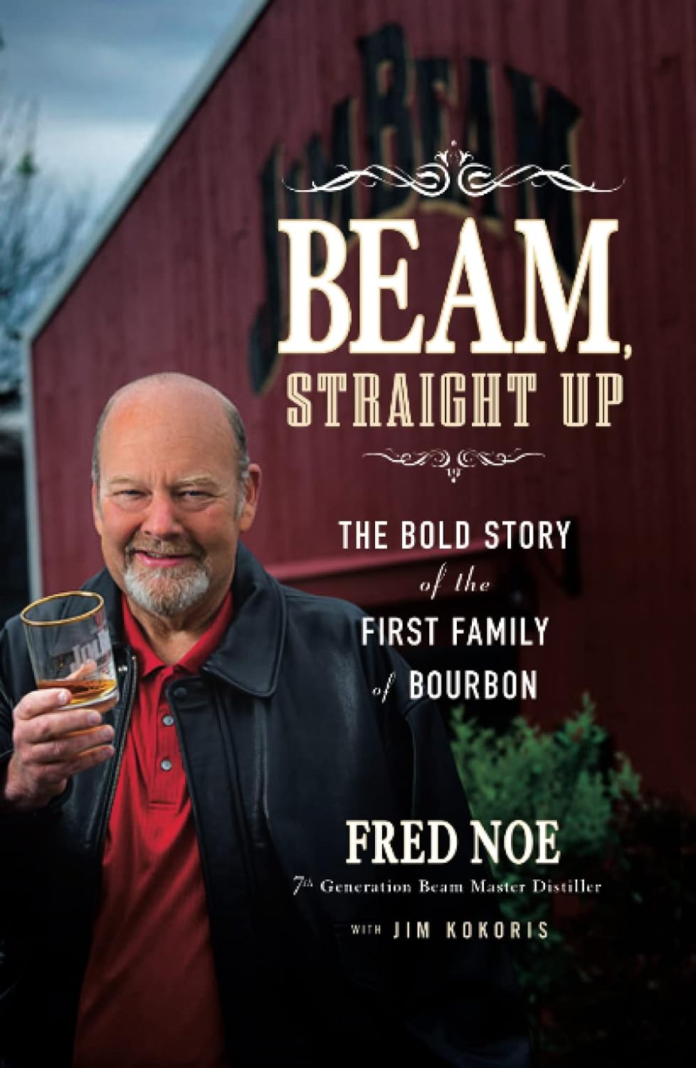 Beam, Straight Up Jim Kokoris, Fred Noe