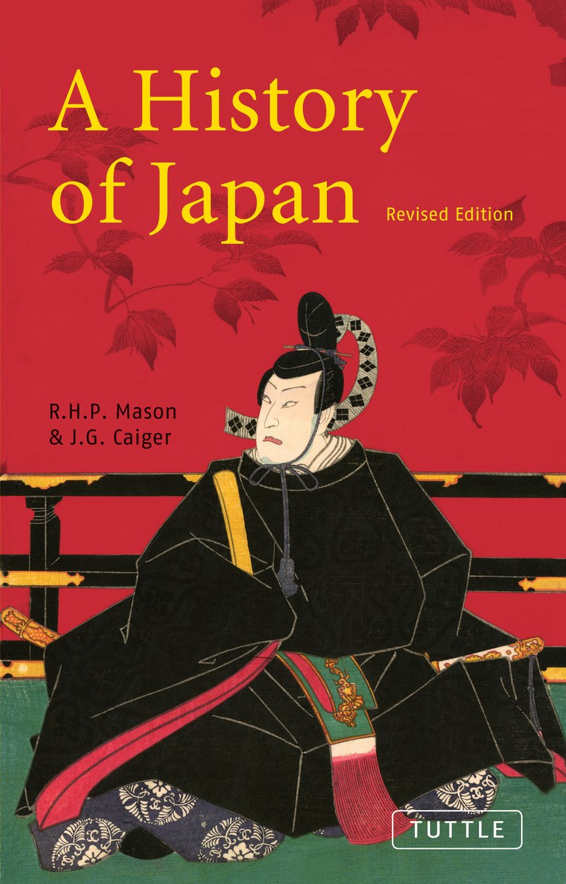 A History of Japan R.H.P. Mason, J.G. Caiger
