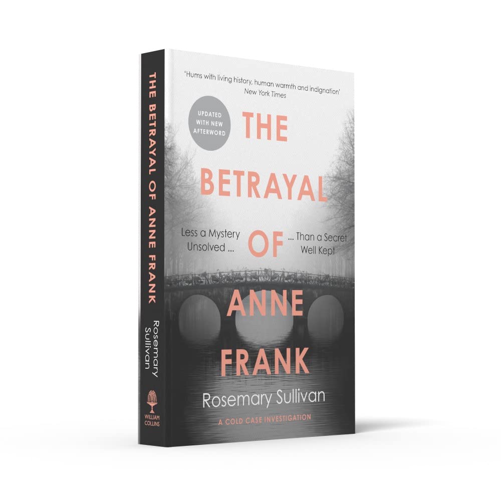 The Betrayal of Anne Frank Rosemary Sullivan