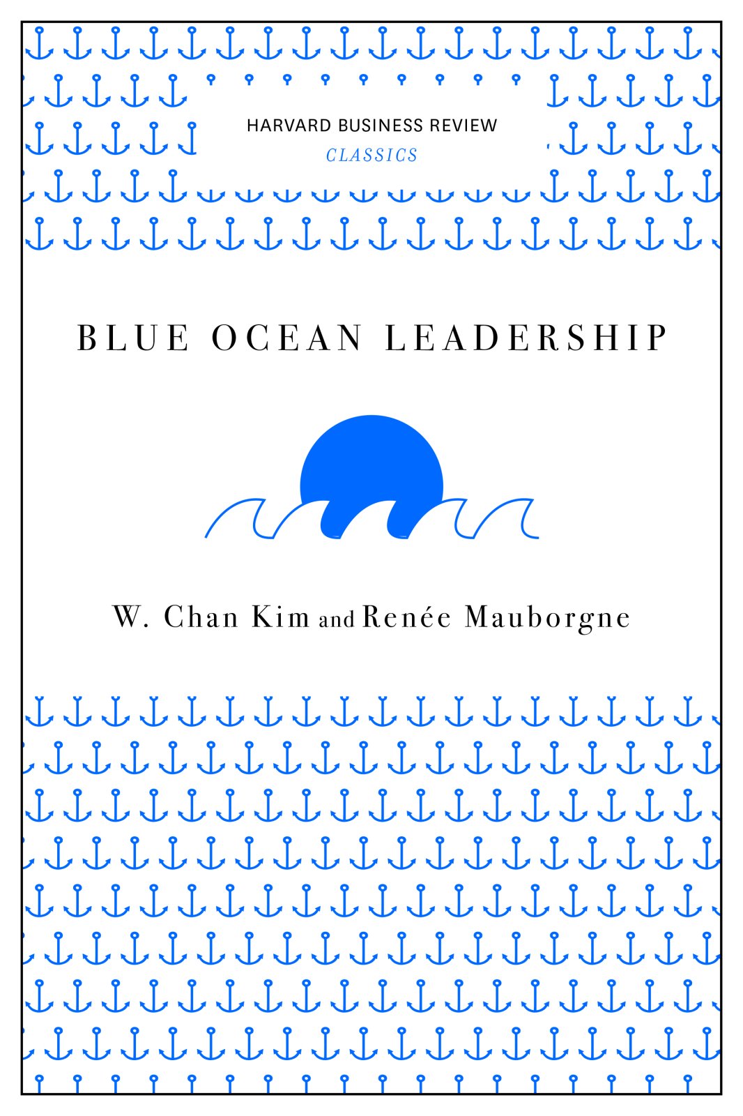 Blue Ocean Leadership W. Chan Kim, Renee